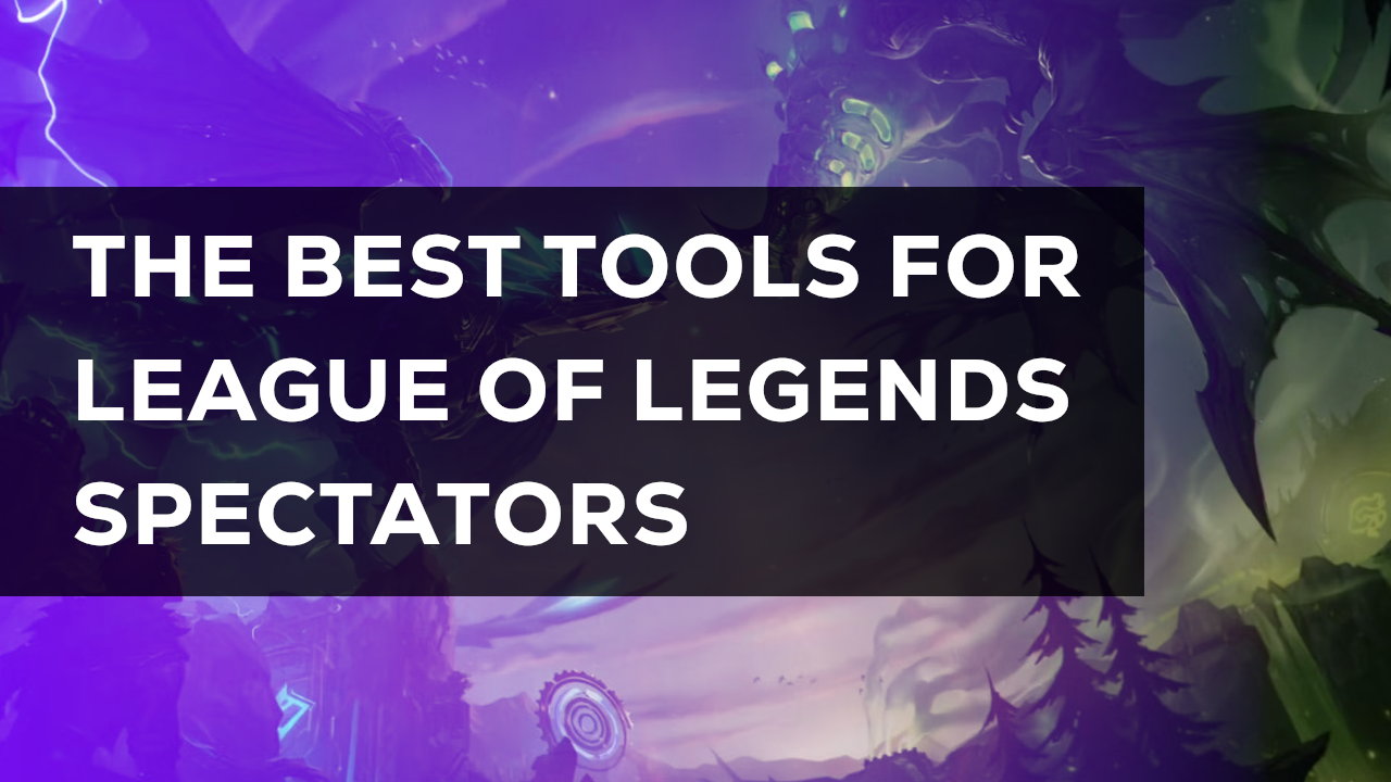 Best tools for League of Legends spectating, observing and HUD management - LHM.gg