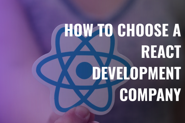 How to choose a React Development Company