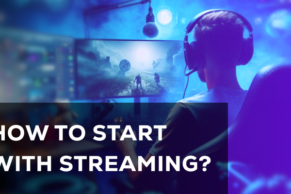 Streaming Basics: How to Start with Streaming